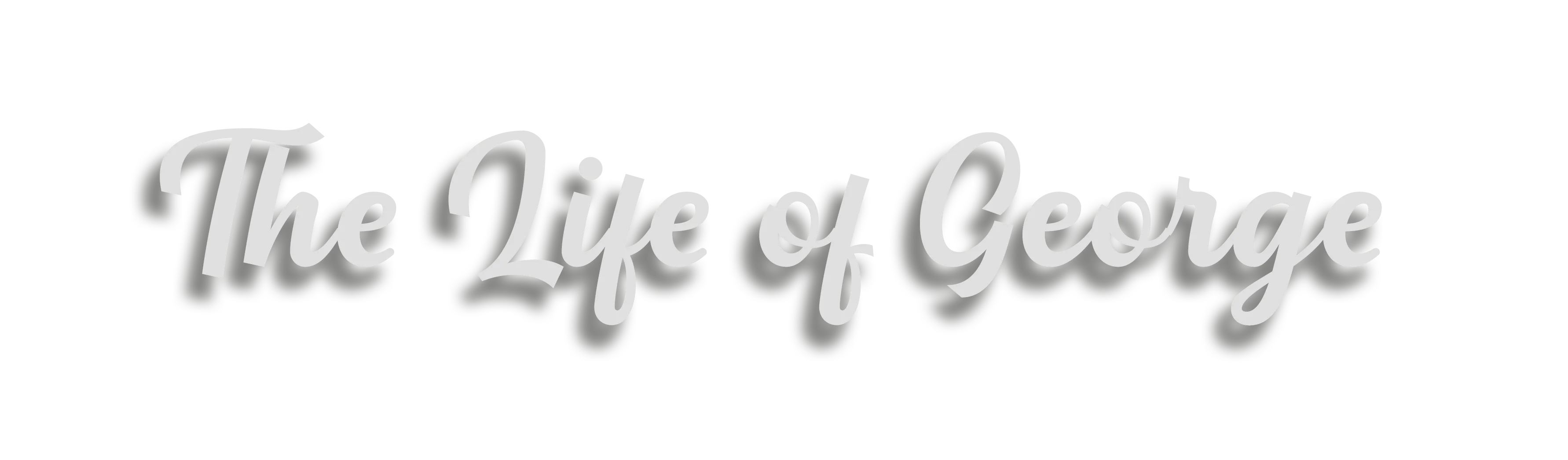 The Life of George